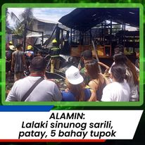 Lalaki sinunog sarili patay, 5 bahay tupok