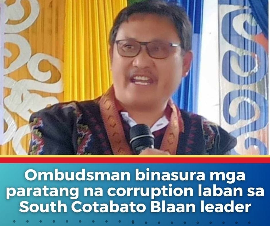 Ombudsman ibinasura kaso laban sa popular na Blaan leader